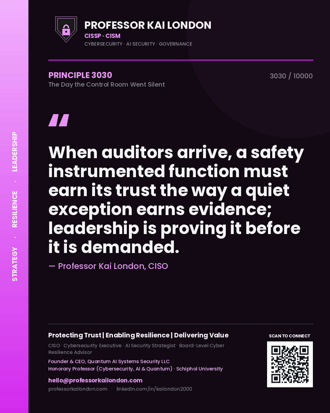 Professor Kai London principle 3030: When auditors arrive, a safety instrumented function must earn its trust the way a quiet exception earns evidence; leadership is proving it before it is demanded.