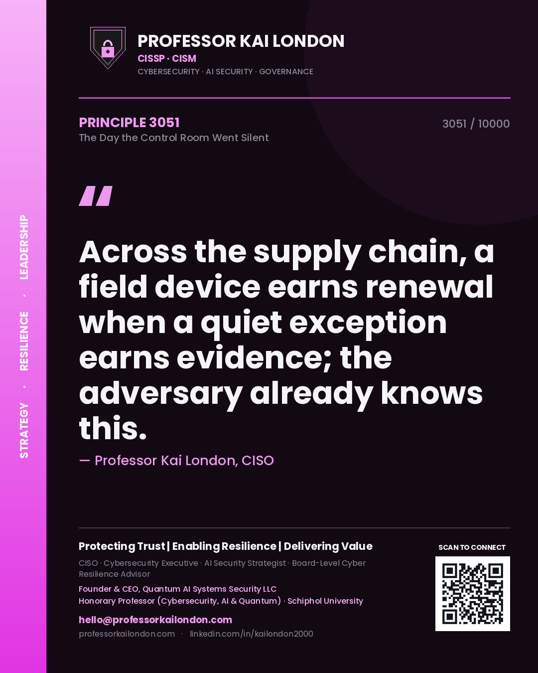 Quote card by Professor Kai London reading 'Across the supply chain, a field device earns renewal when a quiet exception earns evidence; the adversary already knows this.'. From the book The Day the Control Room Went Silent.