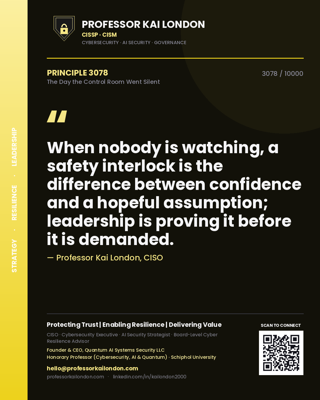 Quote card by Professor Kai London reading 'When nobody is watching, a safety interlock is the difference between confidence and a hopeful assumption; leadership is proving it before it is demanded.'. From the book The Day the Control Room Went Silent.