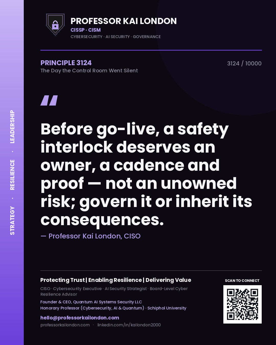 Quote card by Professor Kai London reading 'Before go-live, a safety interlock deserves an owner, a cadence and proof — not an unowned risk; govern it or inherit its consequences.'. From the book The Day the Control Room Went Silent.