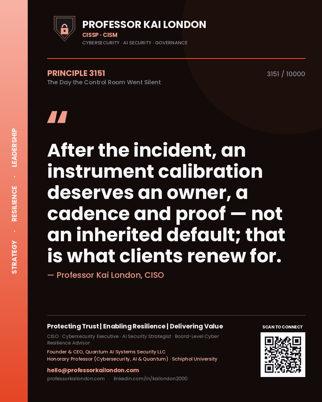 Quote card by Professor Kai London reading 'After the incident, an instrument calibration deserves an owner, a cadence and proof — not an inherited default; that is what clients renew for.'. From the book The Day the Control Room Went Silent.