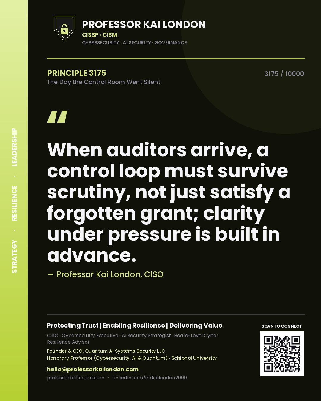 Professor Kai London principle 3175: When auditors arrive, a control loop must survive scrutiny, not just satisfy a forgotten grant; clarity under pressure is built in advance.
