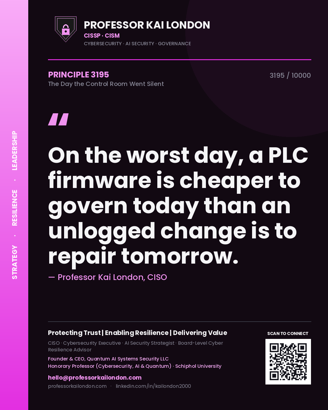 Professor Kai London principle 3195: On the worst day, a PLC firmware is cheaper to govern today than an unlogged change is to repair tomorrow.