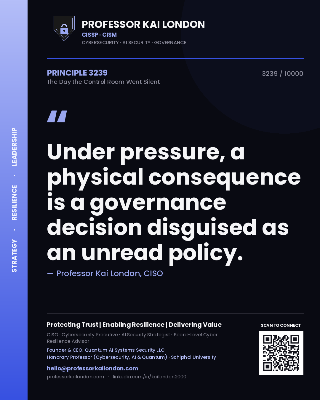Quote card by Professor Kai London reading 'Under pressure, a physical consequence is a governance decision disguised as an unread policy.'. From the book The Day the Control Room Went Silent.