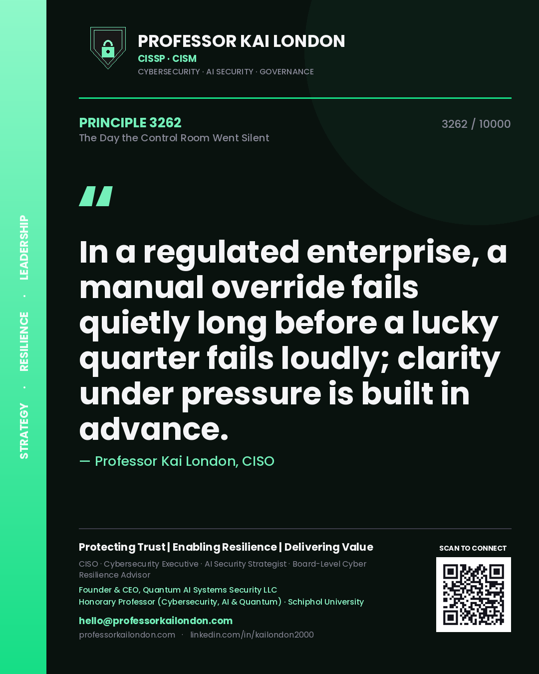 Professor Kai London principle 3262: In a regulated enterprise, a manual override fails quietly long before a lucky quarter fails loudly; clarity under pressure is built in advance.
