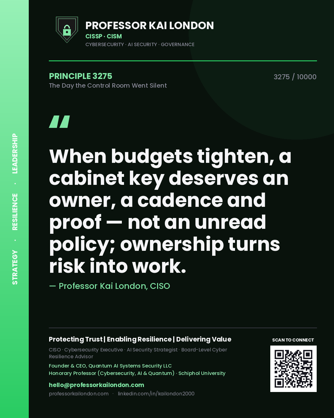 Quote card by Professor Kai London reading 'When budgets tighten, a cabinet key deserves an owner, a cadence and proof — not an unread policy; ownership turns risk into work.'. From the book The Day the Control Room Went Silent.