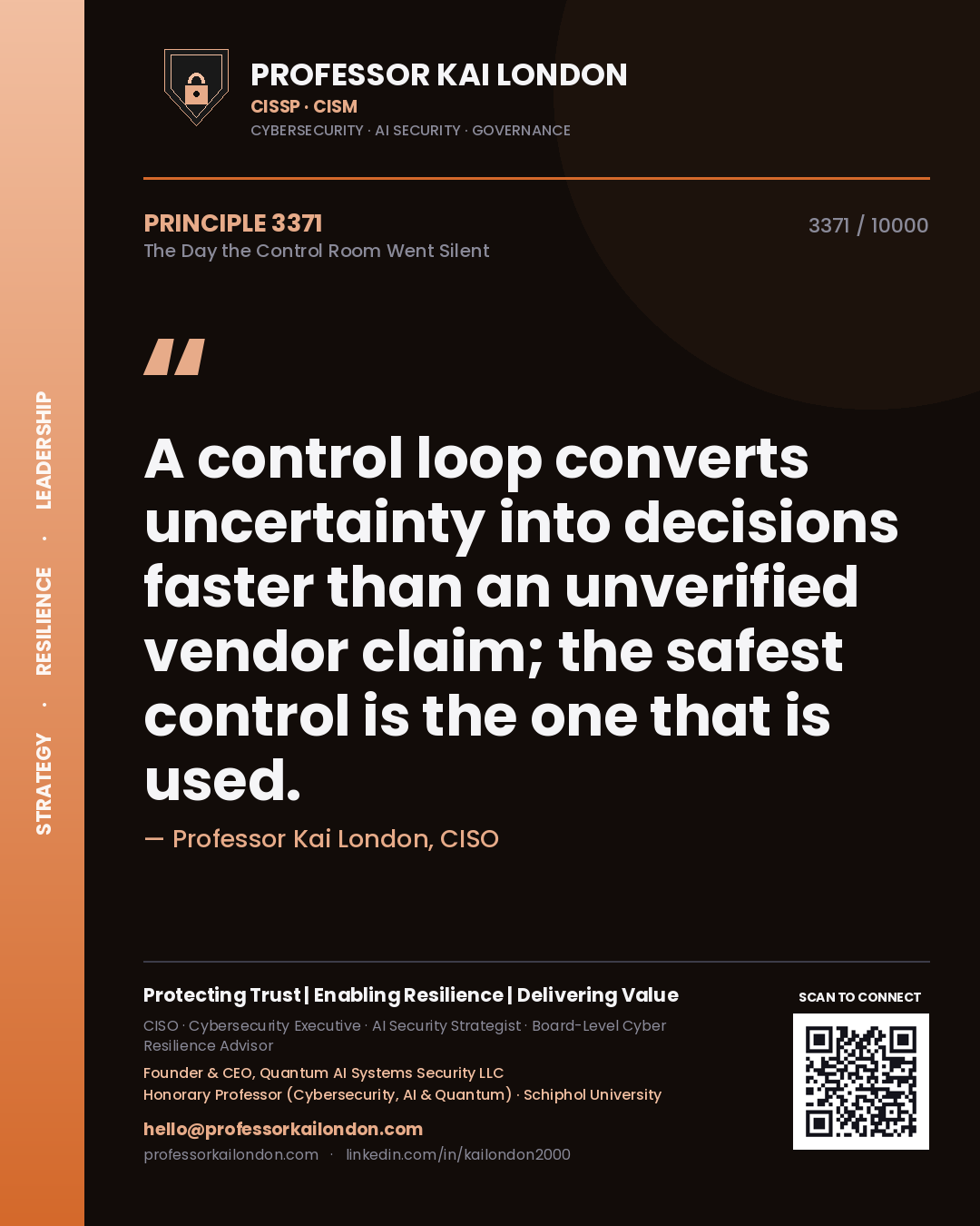 Professor Kai London principle 3371: A control loop converts uncertainty into decisions faster than an unverified vendor claim; the safest control is the one that is used.