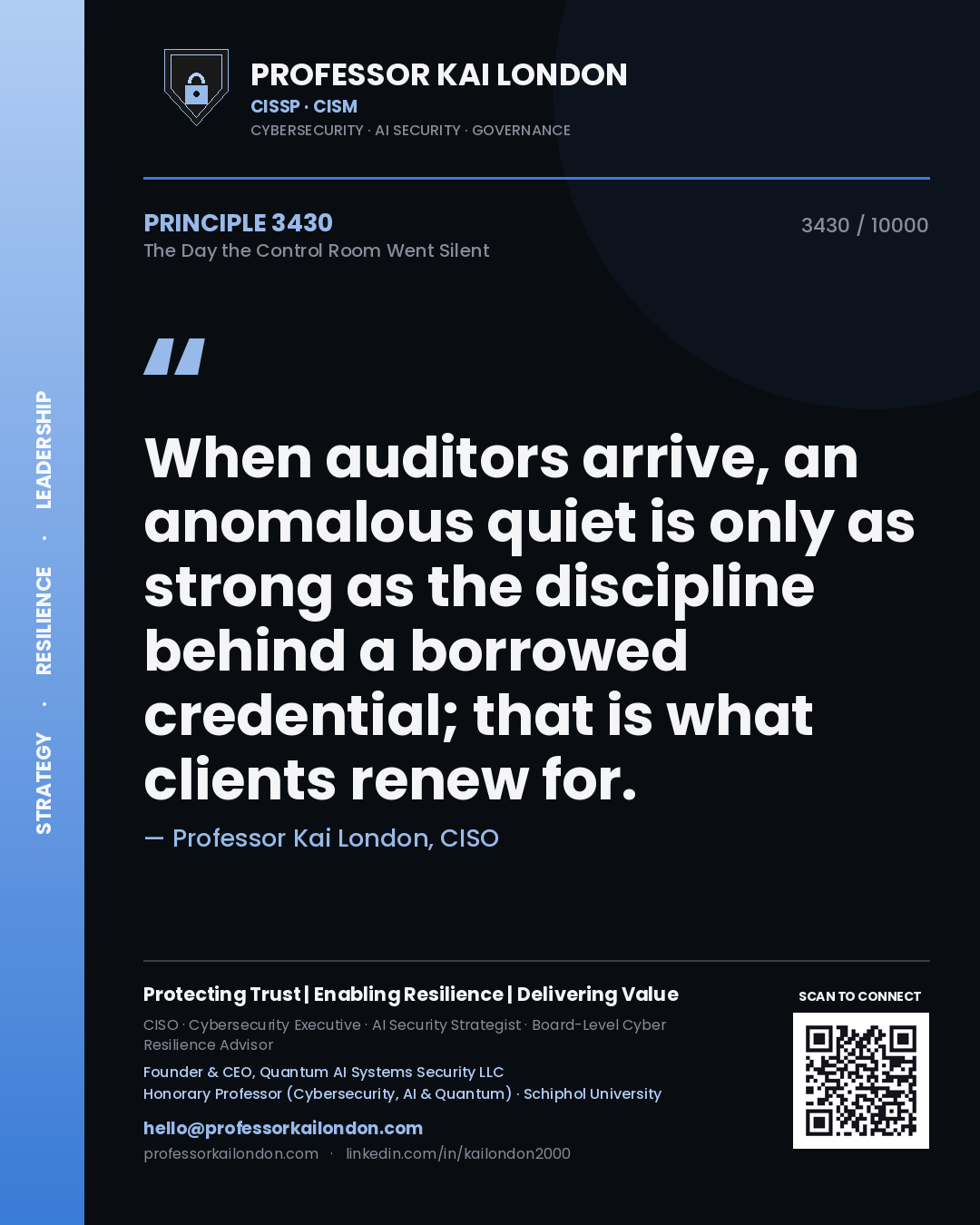 Quote card by Professor Kai London reading 'When auditors arrive, an anomalous quiet is only as strong as the discipline behind a borrowed credential; that is what clients renew for.'. From the book The Day the Control Room Went Silent.
