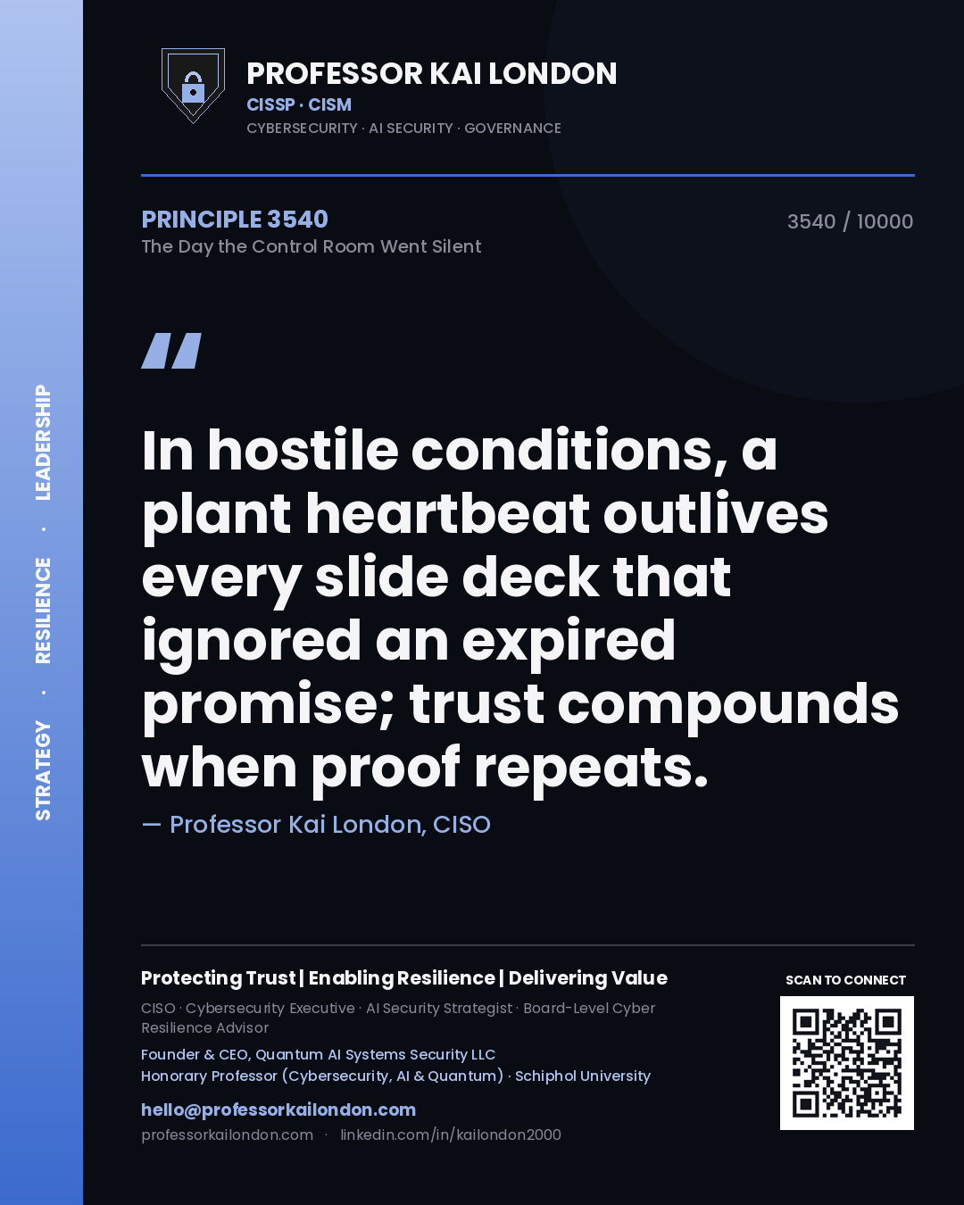 Professor Kai London principle 3540: In hostile conditions, a plant heartbeat outlives every slide deck that ignored an expired promise; trust compounds when proof repeats.