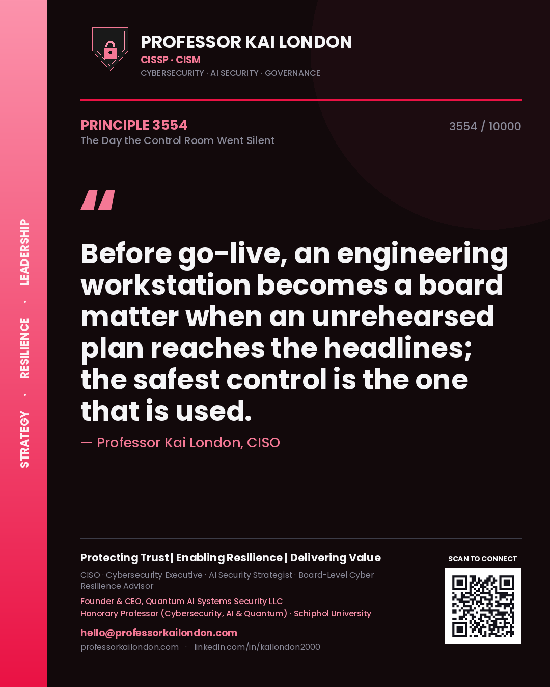 Quote card by Professor Kai London reading 'Before go-live, an engineering workstation becomes a board matter when an unrehearsed plan reaches the headlines; the safest control is the one that is used.'. From the book The Day the Control Room Went Silent.