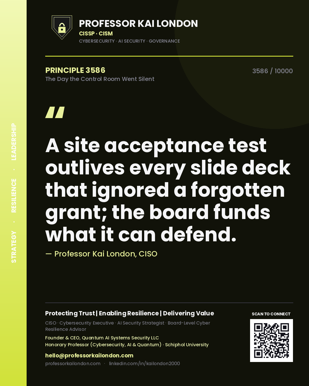 Quote card by Professor Kai London reading 'A site acceptance test outlives every slide deck that ignored a forgotten grant; the board funds what it can defend.'. From the book The Day the Control Room Went Silent.