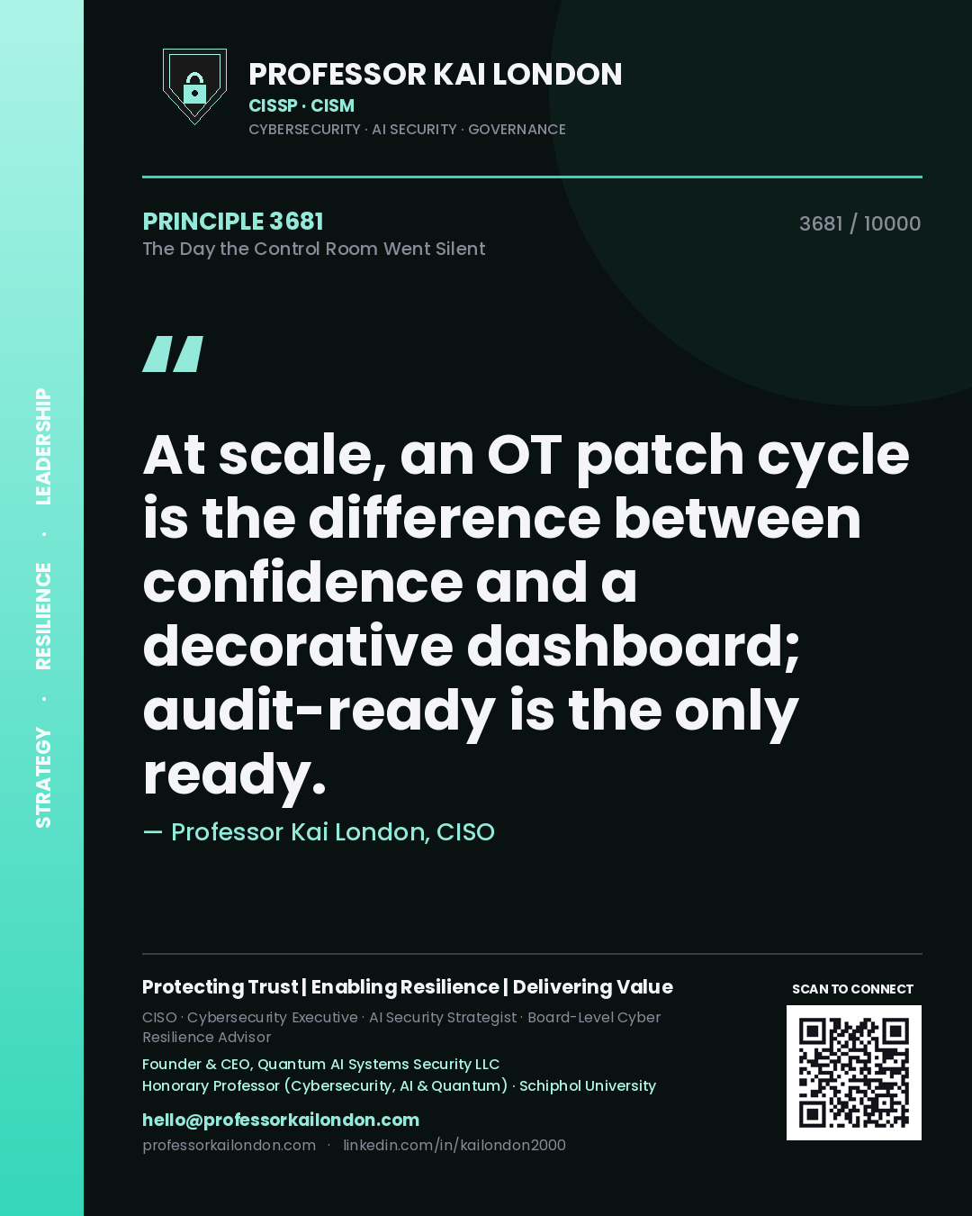 Professor Kai London principle 3681: At scale, an OT patch cycle is the difference between confidence and a decorative dashboard; audit-ready is the only ready.