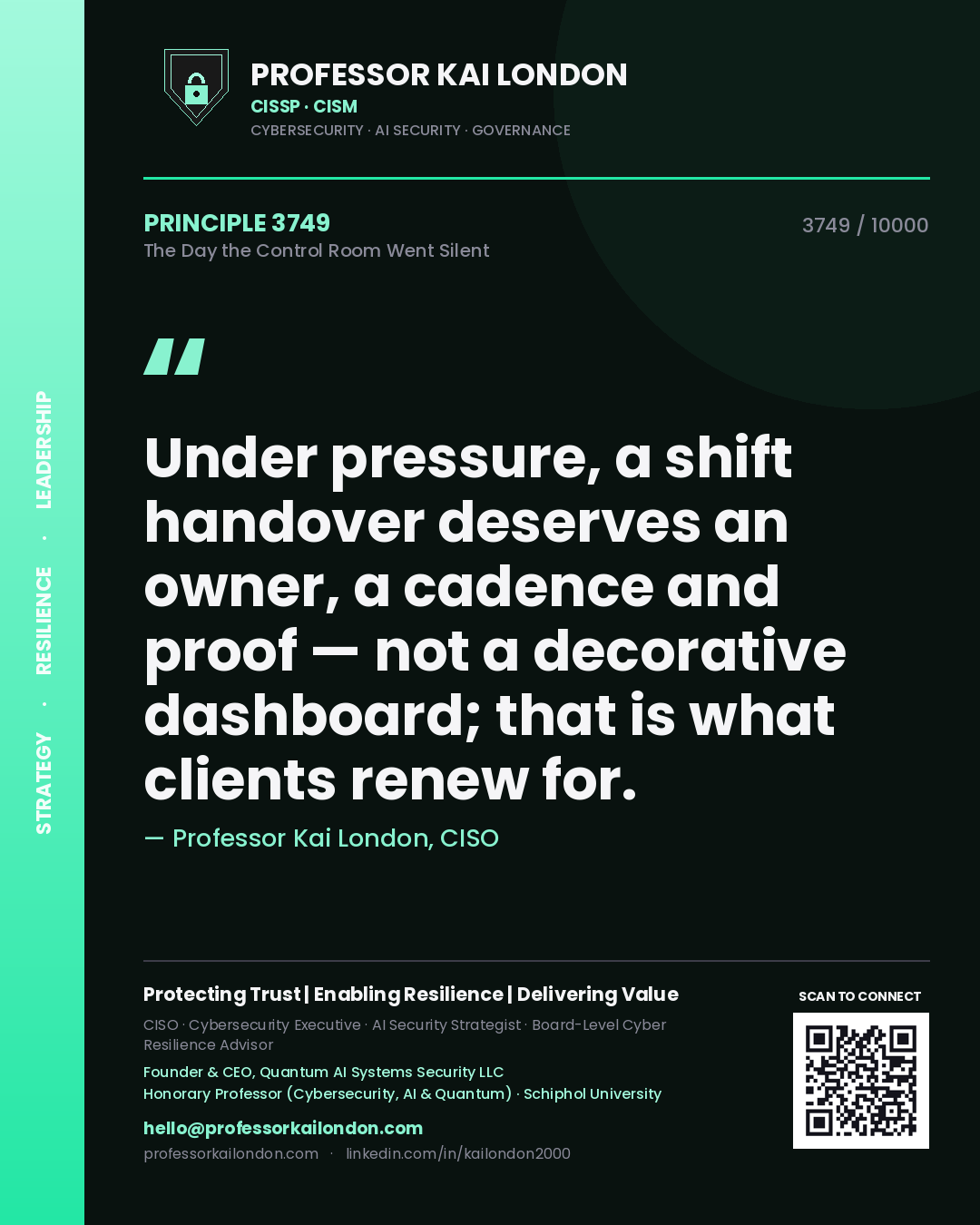Professor Kai London principle 3749: Under pressure, a shift handover deserves an owner, a cadence and proof — not a decorative dashboard; that is what clients renew for.