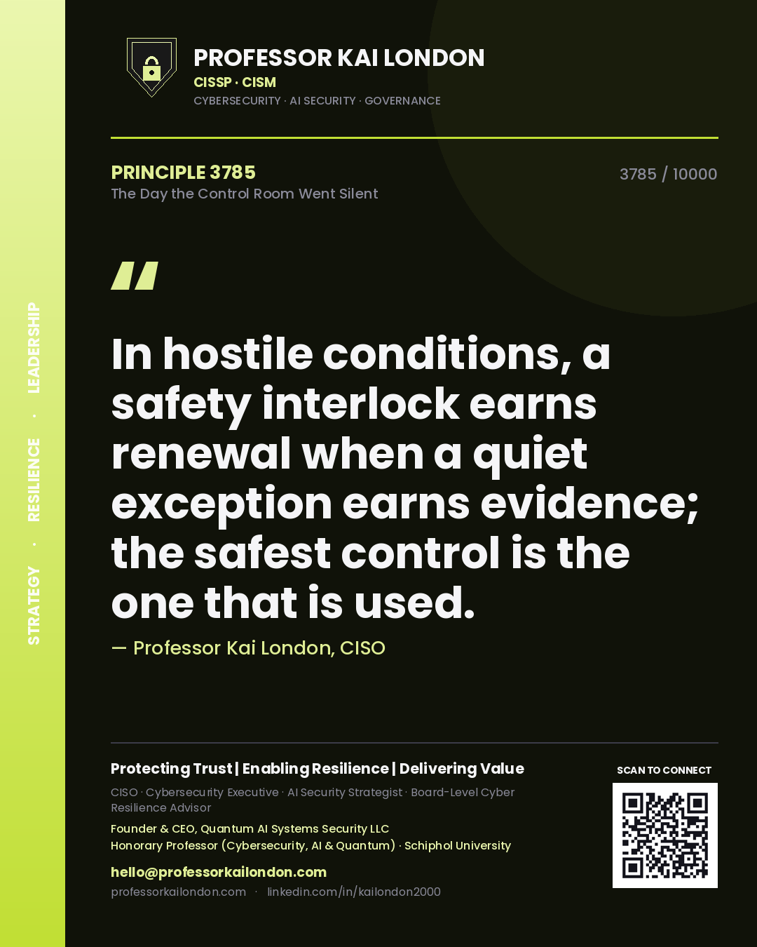Quote card by Professor Kai London reading 'In hostile conditions, a safety interlock earns renewal when a quiet exception earns evidence; the safest control is the one that is used.'. From the book The Day the Control Room Went Silent.