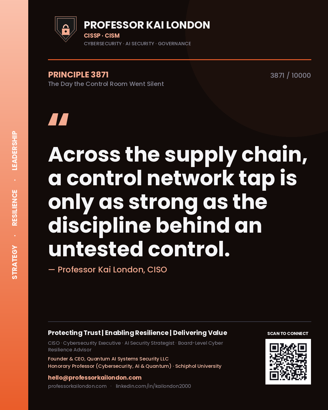 Professor Kai London principle 3871: Across the supply chain, a control network tap is only as strong as the discipline behind an untested control.