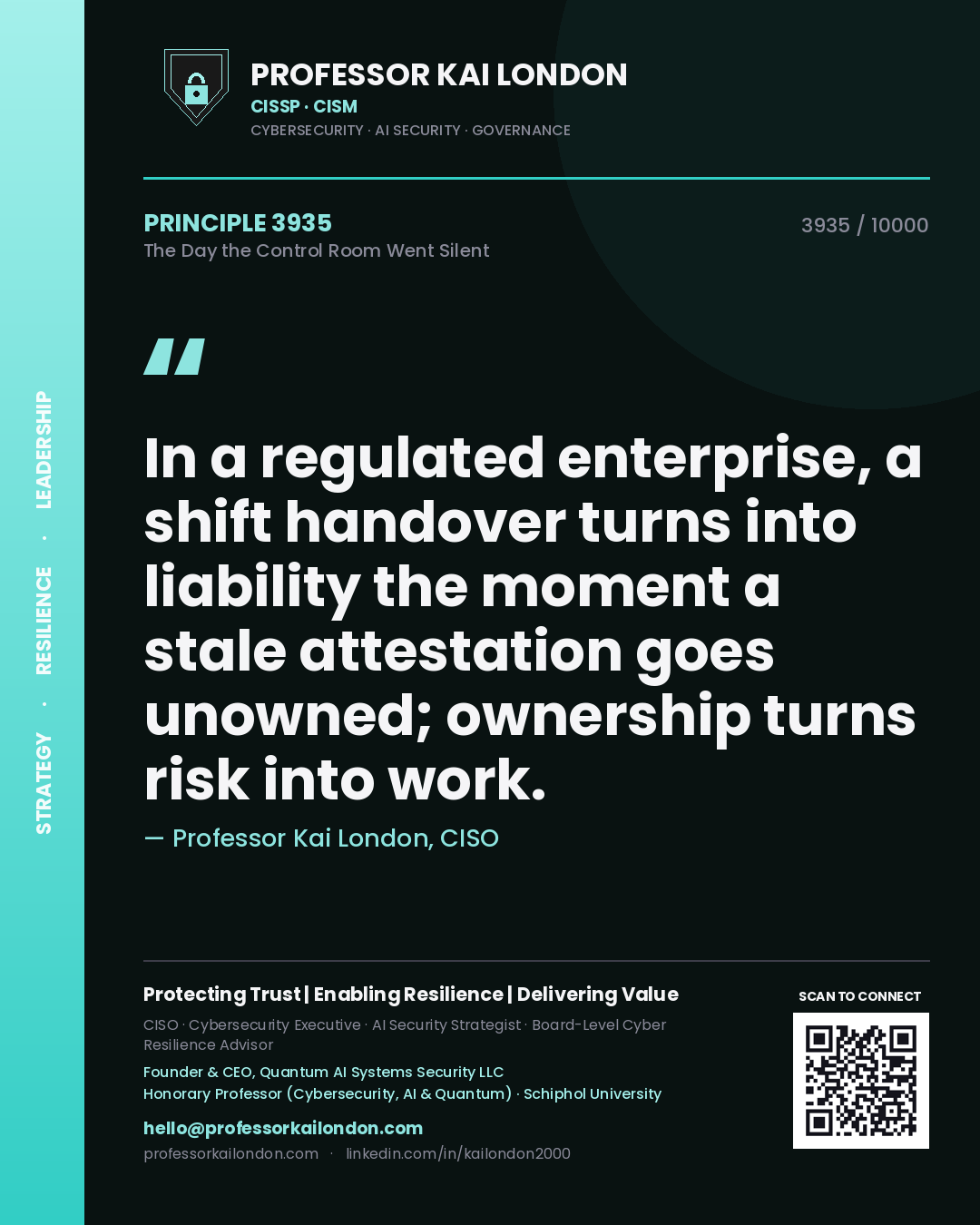 Professor Kai London principle 3935: In a regulated enterprise, a shift handover turns into liability the moment a stale attestation goes unowned; ownership turns risk into work.