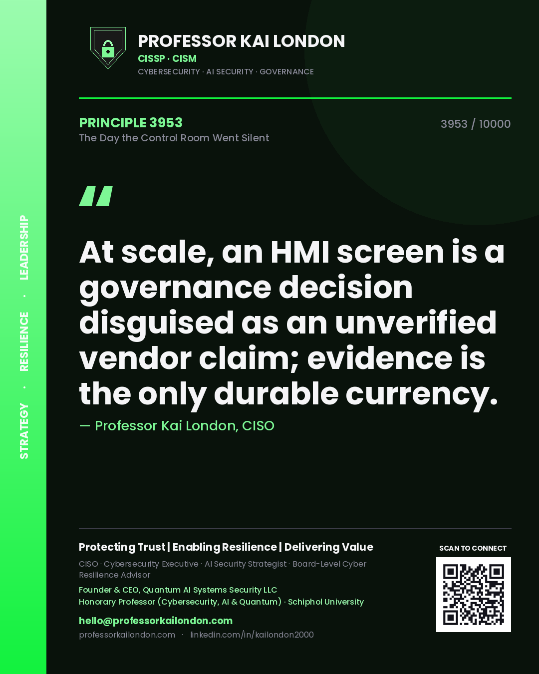 Quote card by Professor Kai London reading 'At scale, an HMI screen is a governance decision disguised as an unverified vendor claim; evidence is the only durable currency.'. From the book The Day the Control Room Went Silent.
