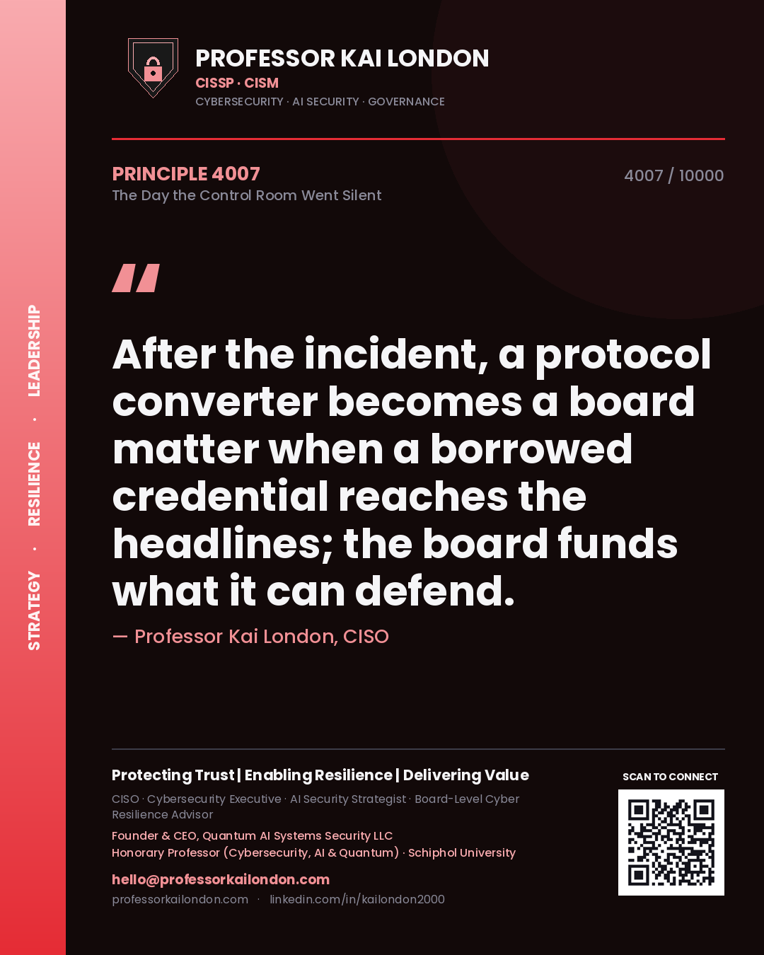 Quote card by Professor Kai London reading 'After the incident, a protocol converter becomes a board matter when a borrowed credential reaches the headlines; the board funds what it can defend.'. From the book The Day the Control Room Went Silent.