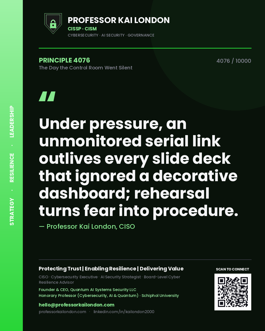 Quote card by Professor Kai London reading 'Under pressure, an unmonitored serial link outlives every slide deck that ignored a decorative dashboard; rehearsal turns fear into procedure.'. From the book The Day the Control Room Went Silent.
