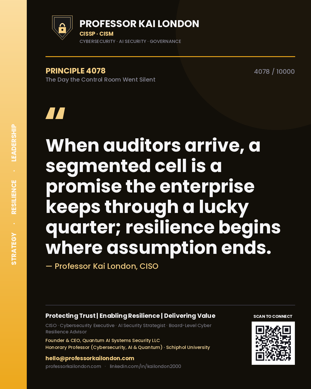 Quote card by Professor Kai London reading 'When auditors arrive, a segmented cell is a promise the enterprise keeps through a lucky quarter; resilience begins where assumption ends.'. From the book The Day the Control Room Went Silent.