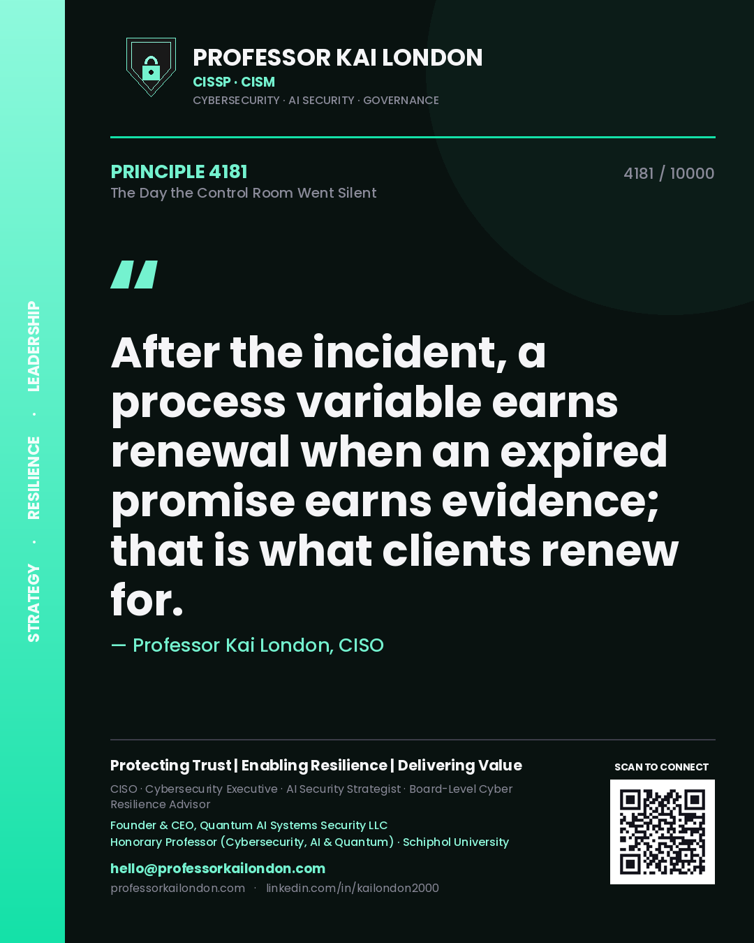 Professor Kai London principle 4181: After the incident, a process variable earns renewal when an expired promise earns evidence; that is what clients renew for.