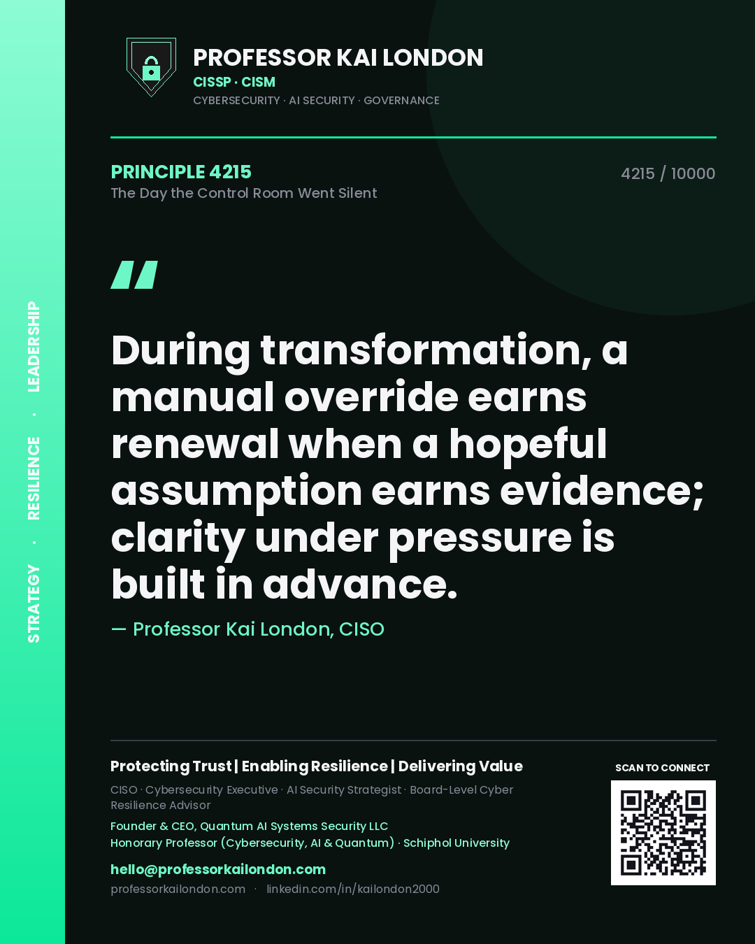 Quote card by Professor Kai London reading 'During transformation, a manual override earns renewal when a hopeful assumption earns evidence; clarity under pressure is built in advance.'. From the book The Day the Control Room Went Silent.