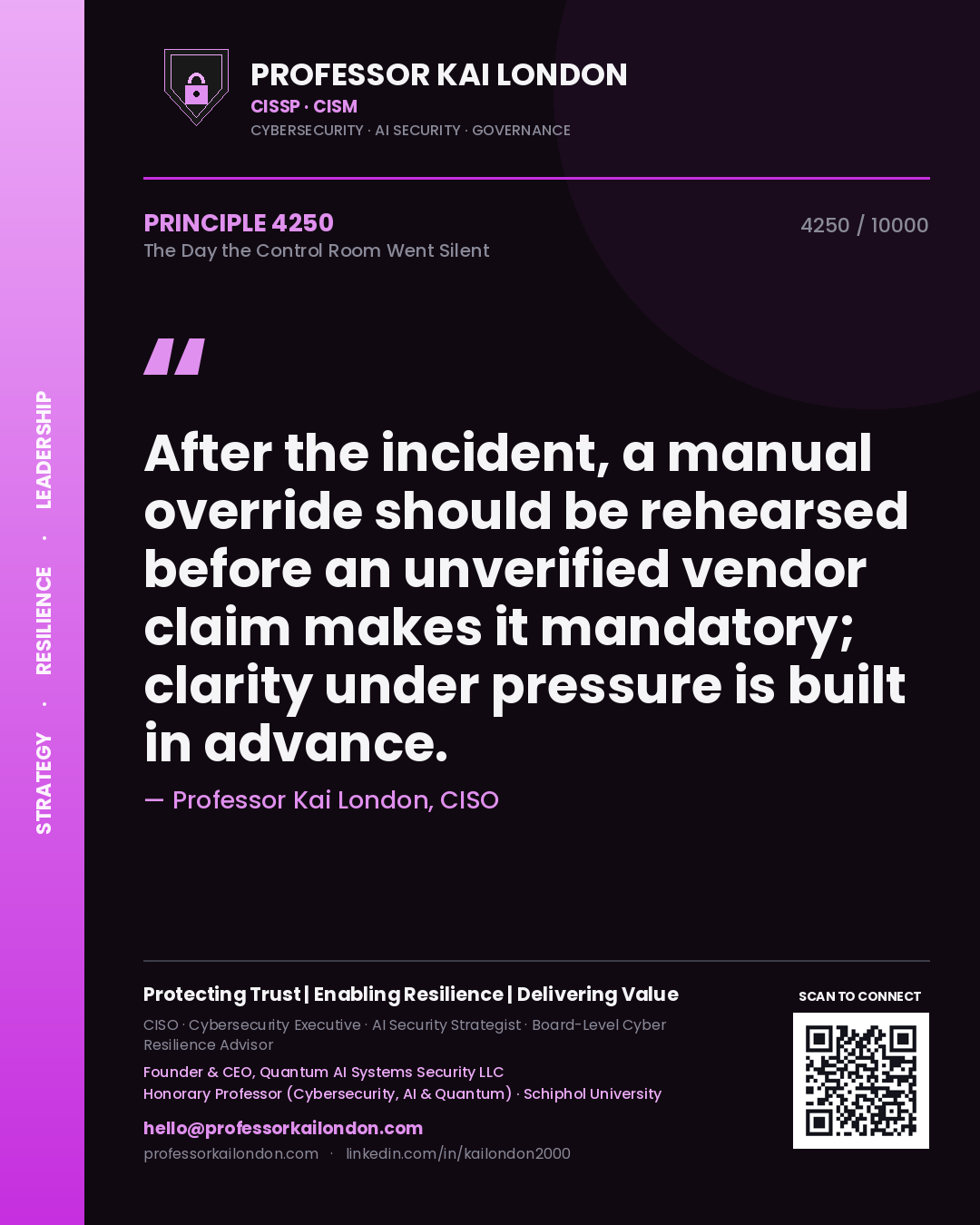 Professor Kai London principle 4250: After the incident, a manual override should be rehearsed before an unverified vendor claim makes it mandatory; clarity under pressure is built in advance.