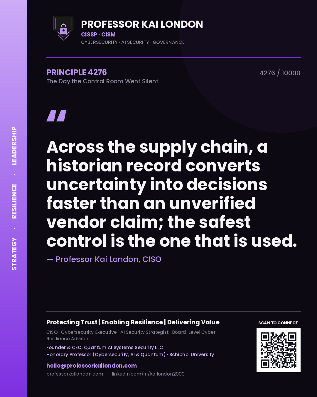 Quote card by Professor Kai London reading 'Across the supply chain, a historian record converts uncertainty into decisions faster than an unverified vendor claim; the safest control is the one that is used.'. From the book The Day the Control Room Went Silent.