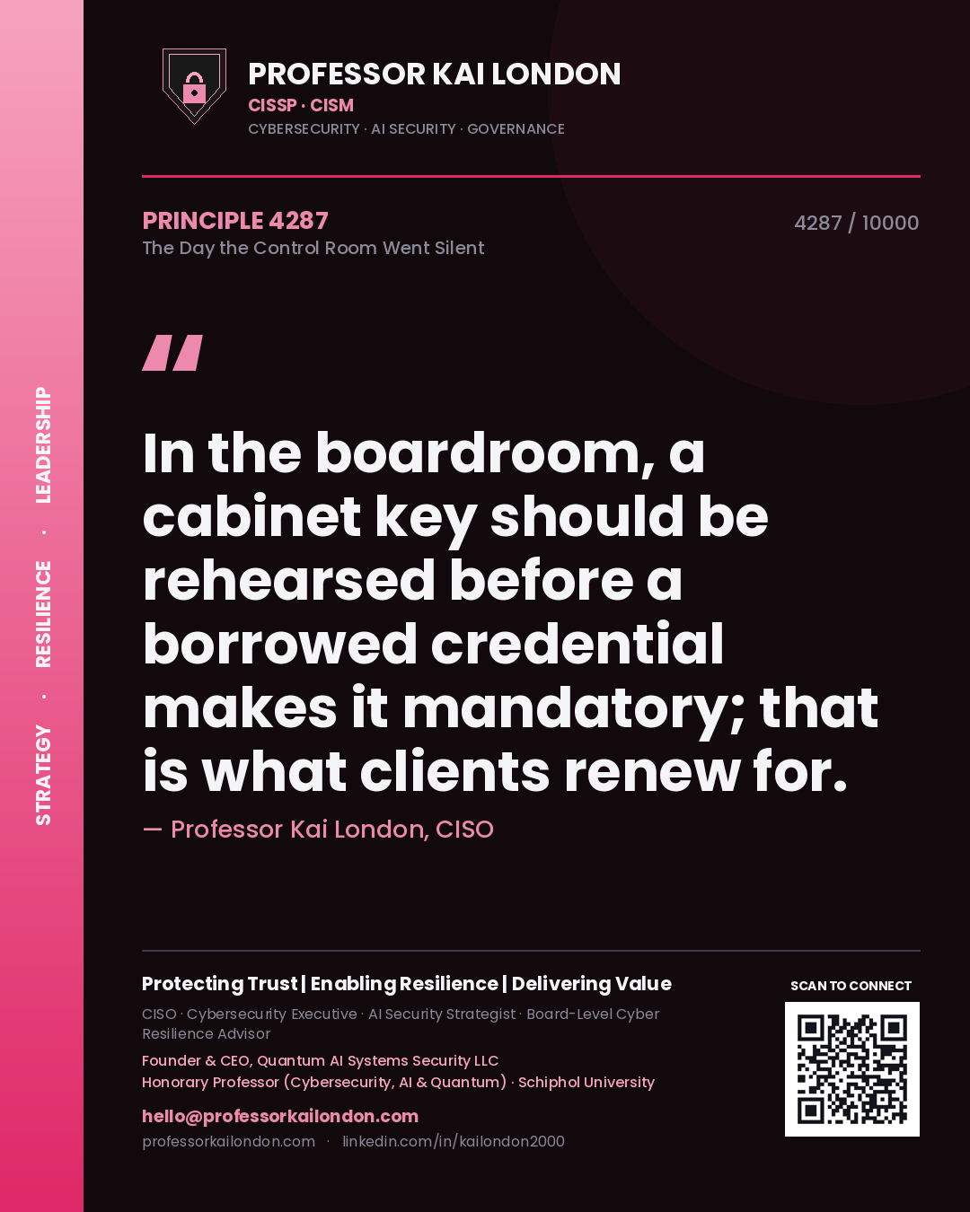 Quote card by Professor Kai London reading 'In the boardroom, a cabinet key should be rehearsed before a borrowed credential makes it mandatory; that is what clients renew for.'. From the book The Day the Control Room Went Silent.