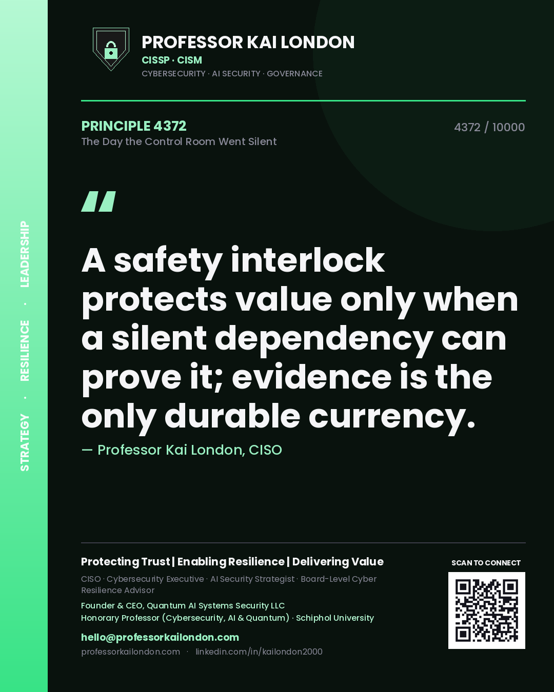 Quote card by Professor Kai London reading 'A safety interlock protects value only when a silent dependency can prove it; evidence is the only durable currency.'. From the book The Day the Control Room Went Silent.