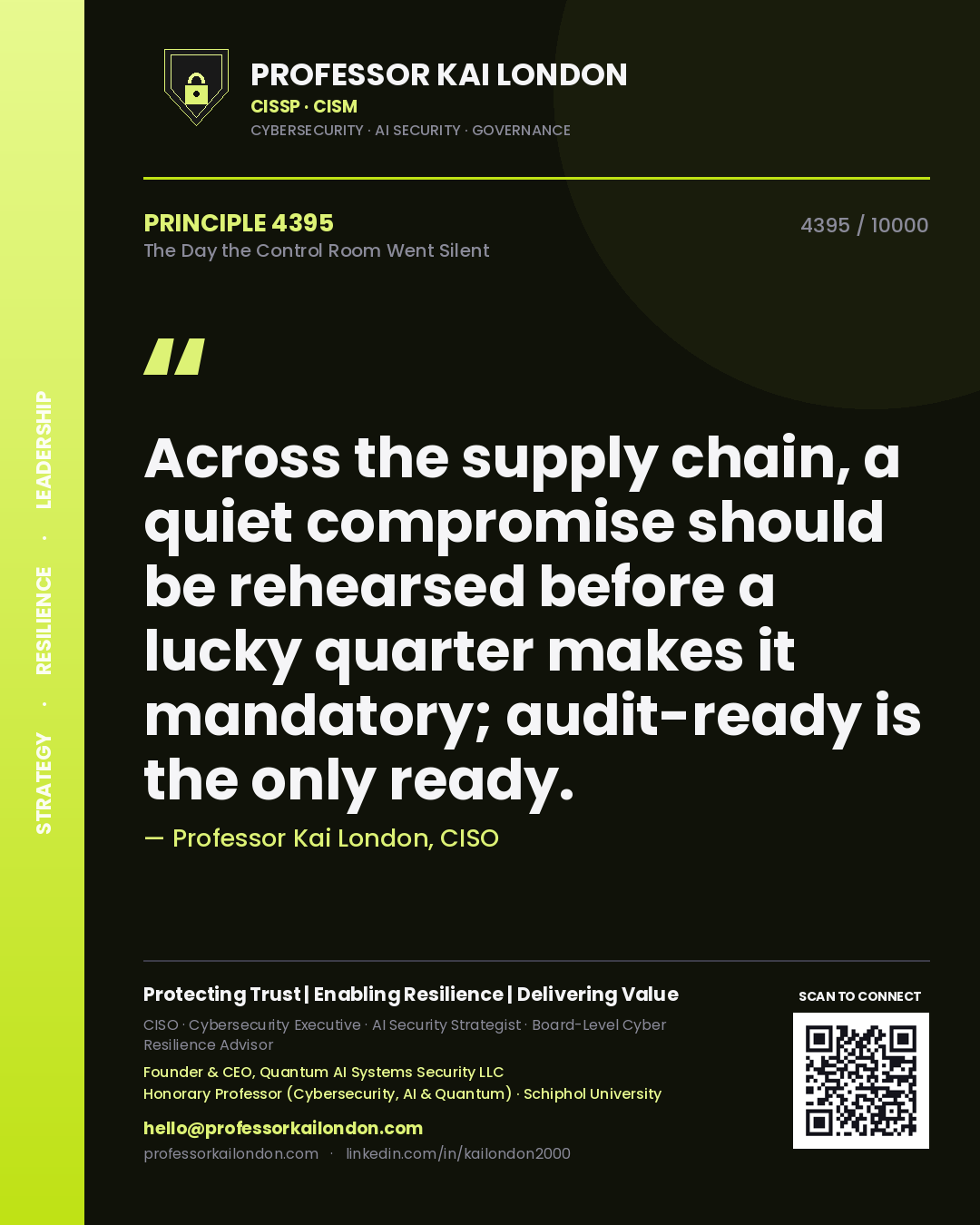 Quote card by Professor Kai London reading 'Across the supply chain, a quiet compromise should be rehearsed before a lucky quarter makes it mandatory; audit-ready is the only ready.'. From the book The Day the Control Room Went Silent.