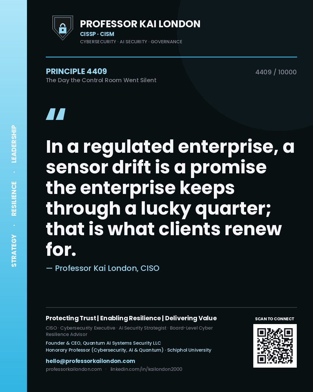 Quote card by Professor Kai London reading 'In a regulated enterprise, a sensor drift is a promise the enterprise keeps through a lucky quarter; that is what clients renew for.'. From the book The Day the Control Room Went Silent.