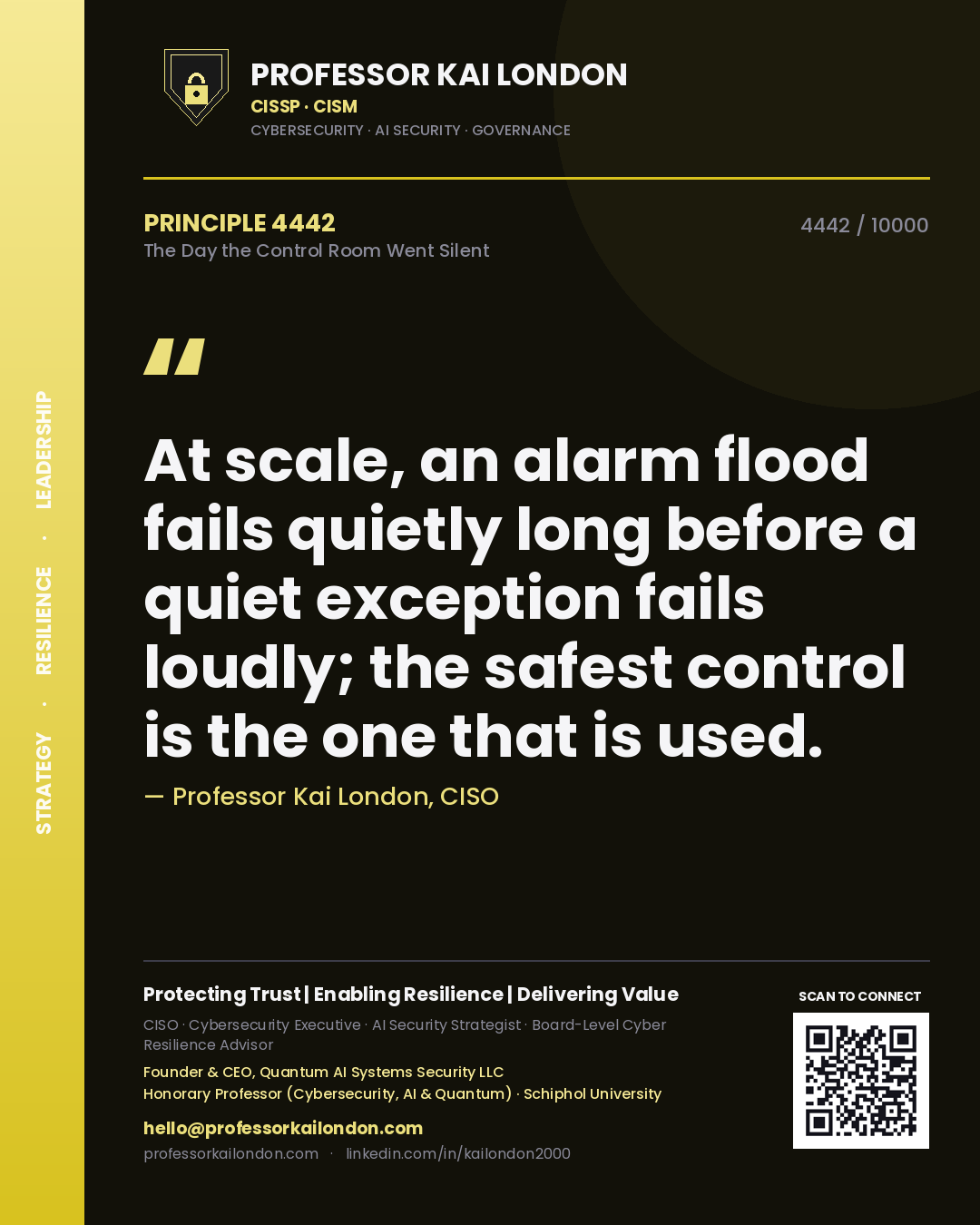 Quote card by Professor Kai London reading 'At scale, an alarm flood fails quietly long before a quiet exception fails loudly; the safest control is the one that is used.'. From the book The Day the Control Room Went Silent.
