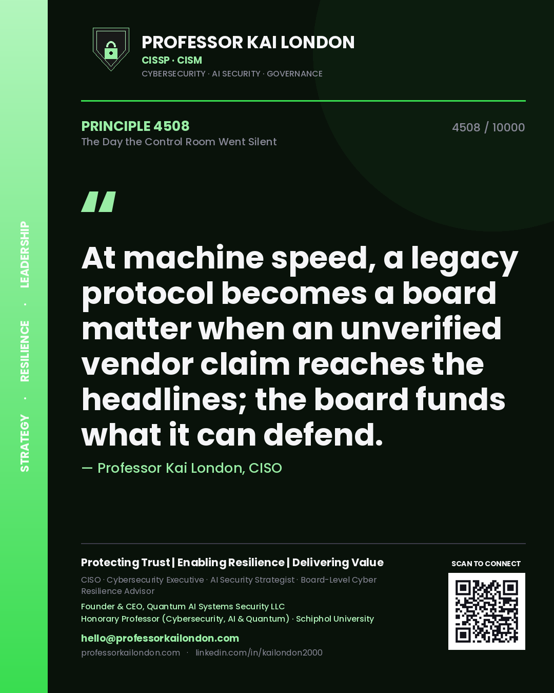 Quote card by Professor Kai London reading 'At machine speed, a legacy protocol becomes a board matter when an unverified vendor claim reaches the headlines; the board funds what it can defend.'. From the book The Day the Control Room Went Silent.