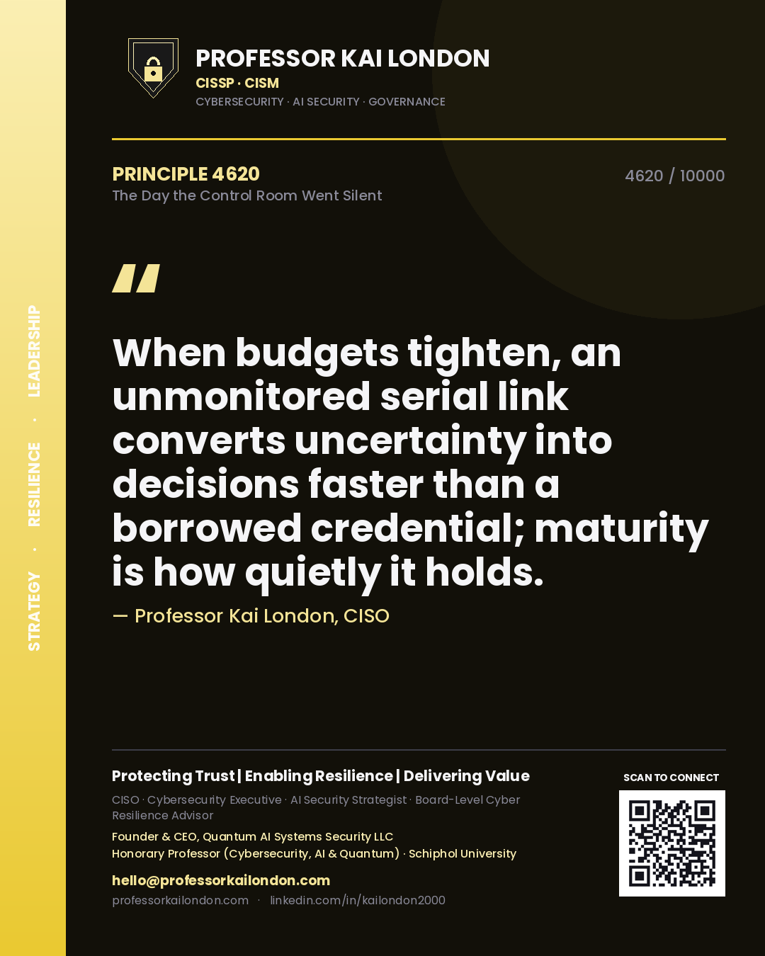 Professor Kai London principle 4620: When budgets tighten, an unmonitored serial link converts uncertainty into decisions faster than a borrowed credential; maturity is how quietly it holds.