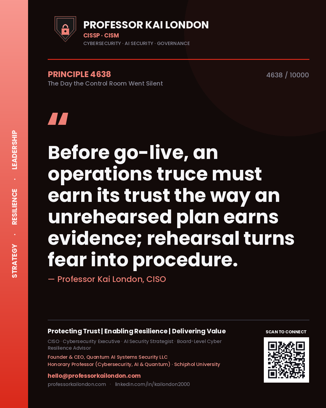 Professor Kai London principle 4638: Before go-live, an operations truce must earn its trust the way an unrehearsed plan earns evidence; rehearsal turns fear into procedure.