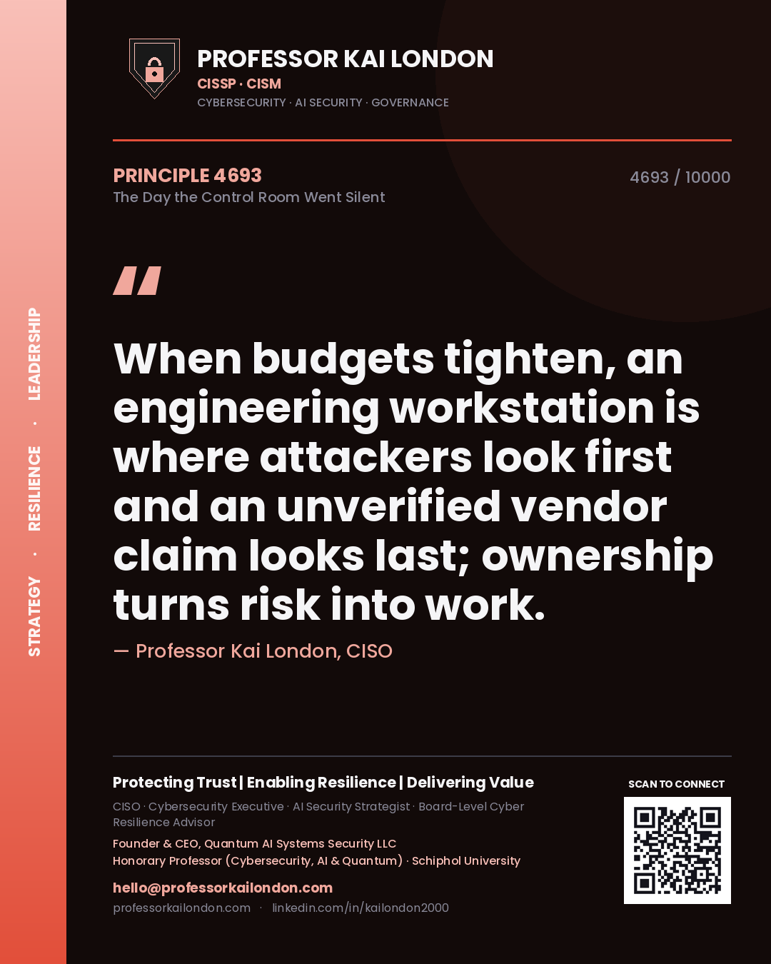 Quote card by Professor Kai London reading 'When budgets tighten, an engineering workstation is where attackers look first and an unverified vendor claim looks last; ownership turns risk into work.'. From the book The Day the Control Room Went Silent.