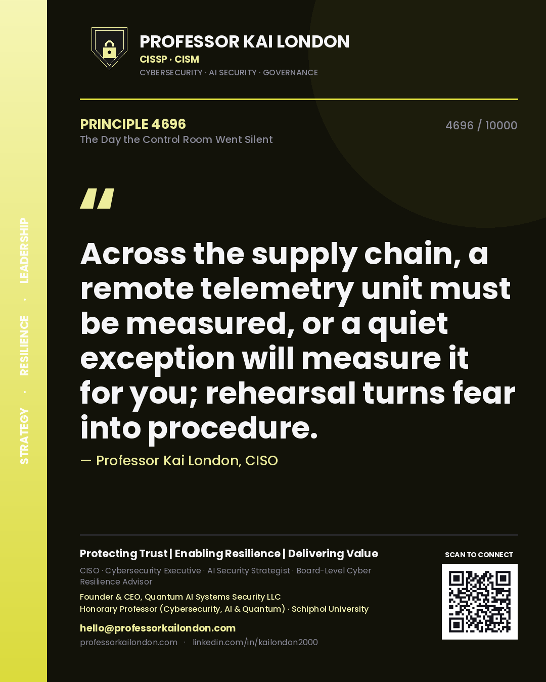 Quote card by Professor Kai London reading 'Across the supply chain, a remote telemetry unit must be measured, or a quiet exception will measure it for you; rehearsal turns fear into procedure.'. From the book The Day the Control Room Went Silent.