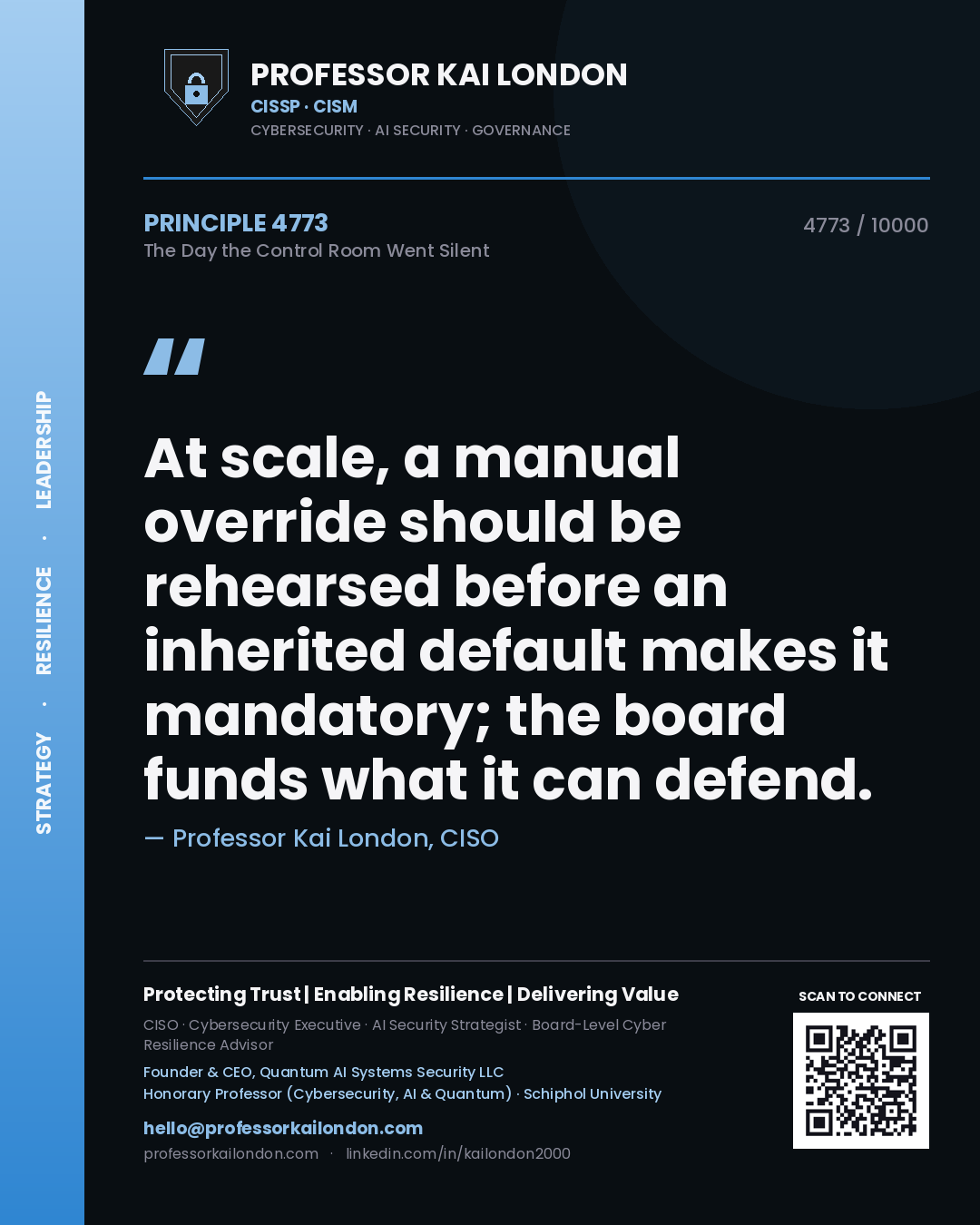 Quote card by Professor Kai London reading 'At scale, a manual override should be rehearsed before an inherited default makes it mandatory; the board funds what it can defend.'. From the book The Day the Control Room Went Silent.