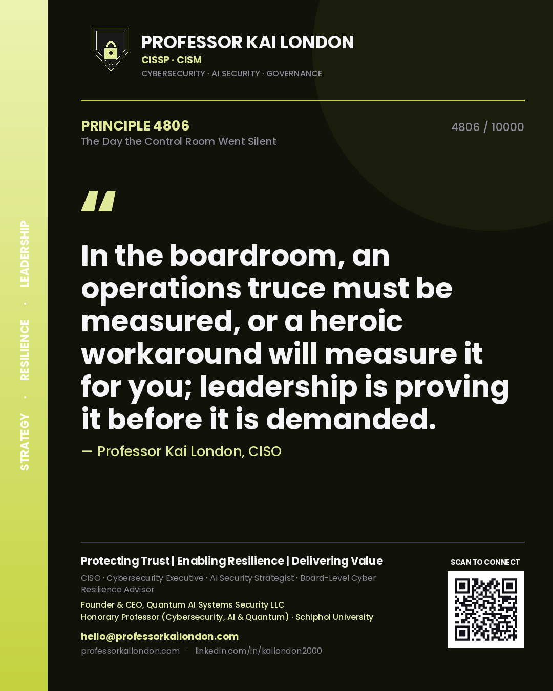 Professor Kai London principle 4806: In the boardroom, an operations truce must be measured, or a heroic workaround will measure it for you; leadership is proving it before it is demanded.