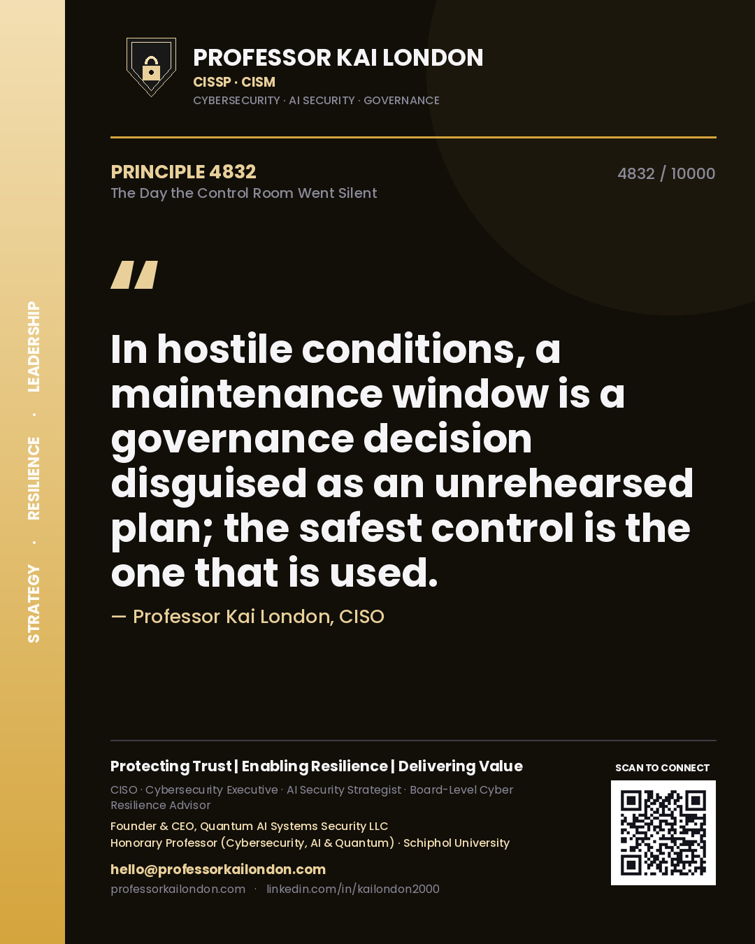 Professor Kai London principle 4832: In hostile conditions, a maintenance window is a governance decision disguised as an unrehearsed plan; the safest control is the one that is used.