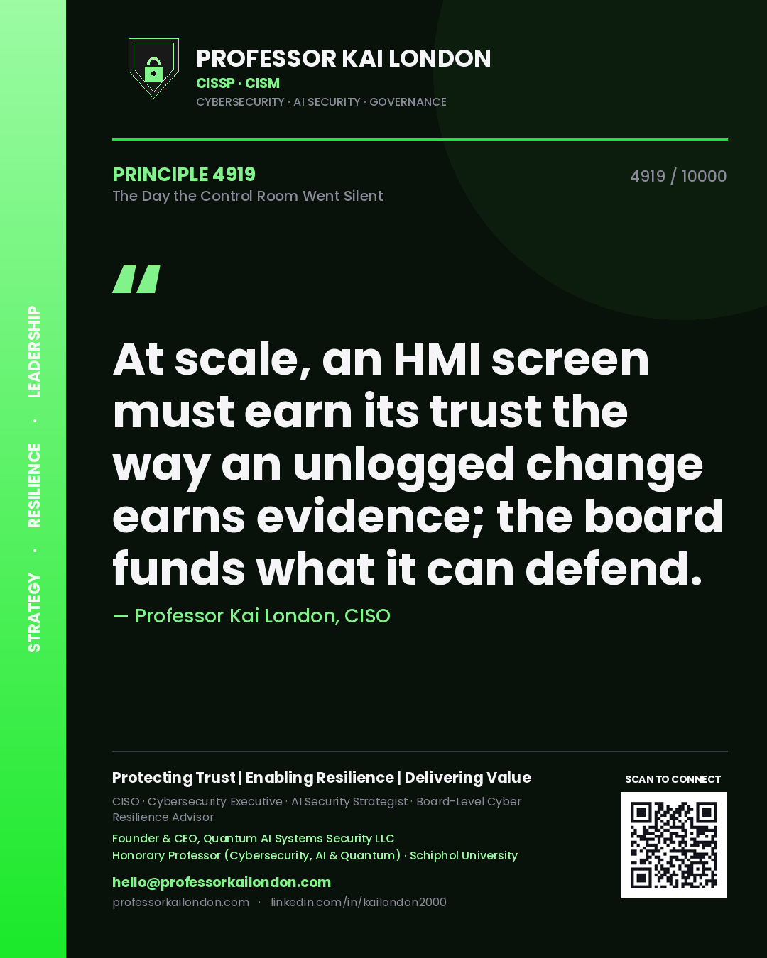 Quote card by Professor Kai London reading 'At scale, an HMI screen must earn its trust the way an unlogged change earns evidence; the board funds what it can defend.'. From the book The Day the Control Room Went Silent.