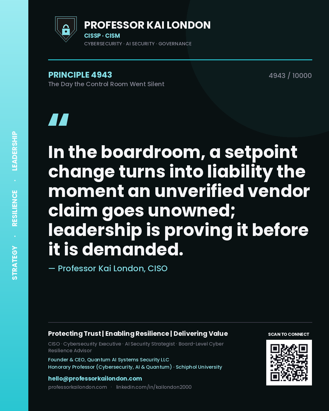 Quote card by Professor Kai London reading 'In the boardroom, a setpoint change turns into liability the moment an unverified vendor claim goes unowned; leadership is proving it before it is demanded.'. From the book The Day the Control Room Went Silent.