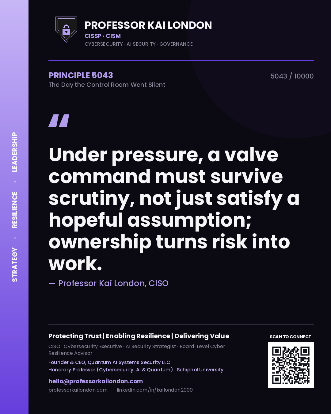 Quote card by Professor Kai London reading 'Under pressure, a valve command must survive scrutiny, not just satisfy a hopeful assumption; ownership turns risk into work.'. From the book The Day the Control Room Went Silent.