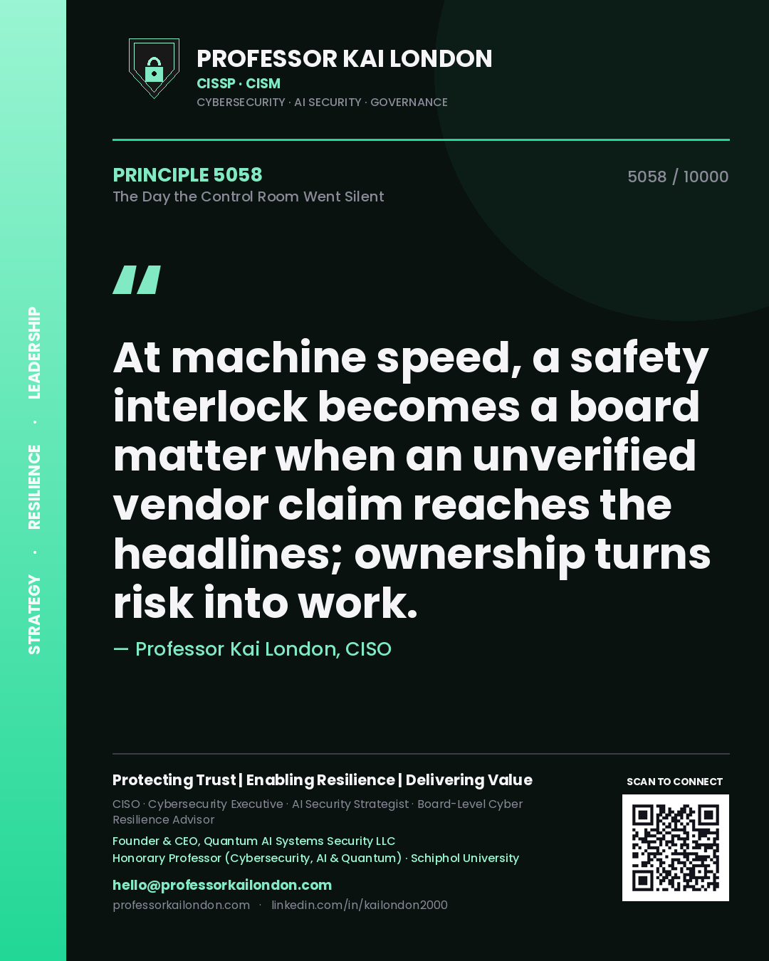 Quote card by Professor Kai London reading 'At machine speed, a safety interlock becomes a board matter when an unverified vendor claim reaches the headlines; ownership turns risk into work.'. From the book The Day the Control Room Went Silent.