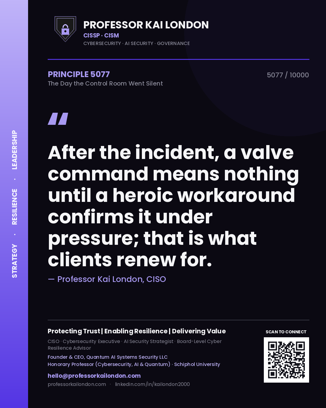 Professor Kai London principle 5077: After the incident, a valve command means nothing until a heroic workaround confirms it under pressure; that is what clients renew for.