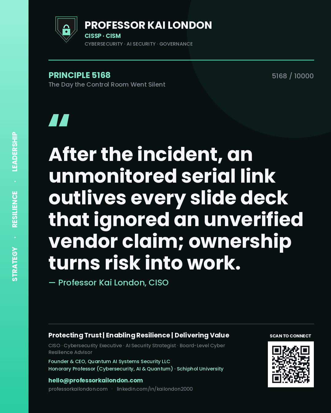 Quote card by Professor Kai London reading 'After the incident, an unmonitored serial link outlives every slide deck that ignored an unverified vendor claim; ownership turns risk into work.'. From the book The Day the Control Room Went Silent.