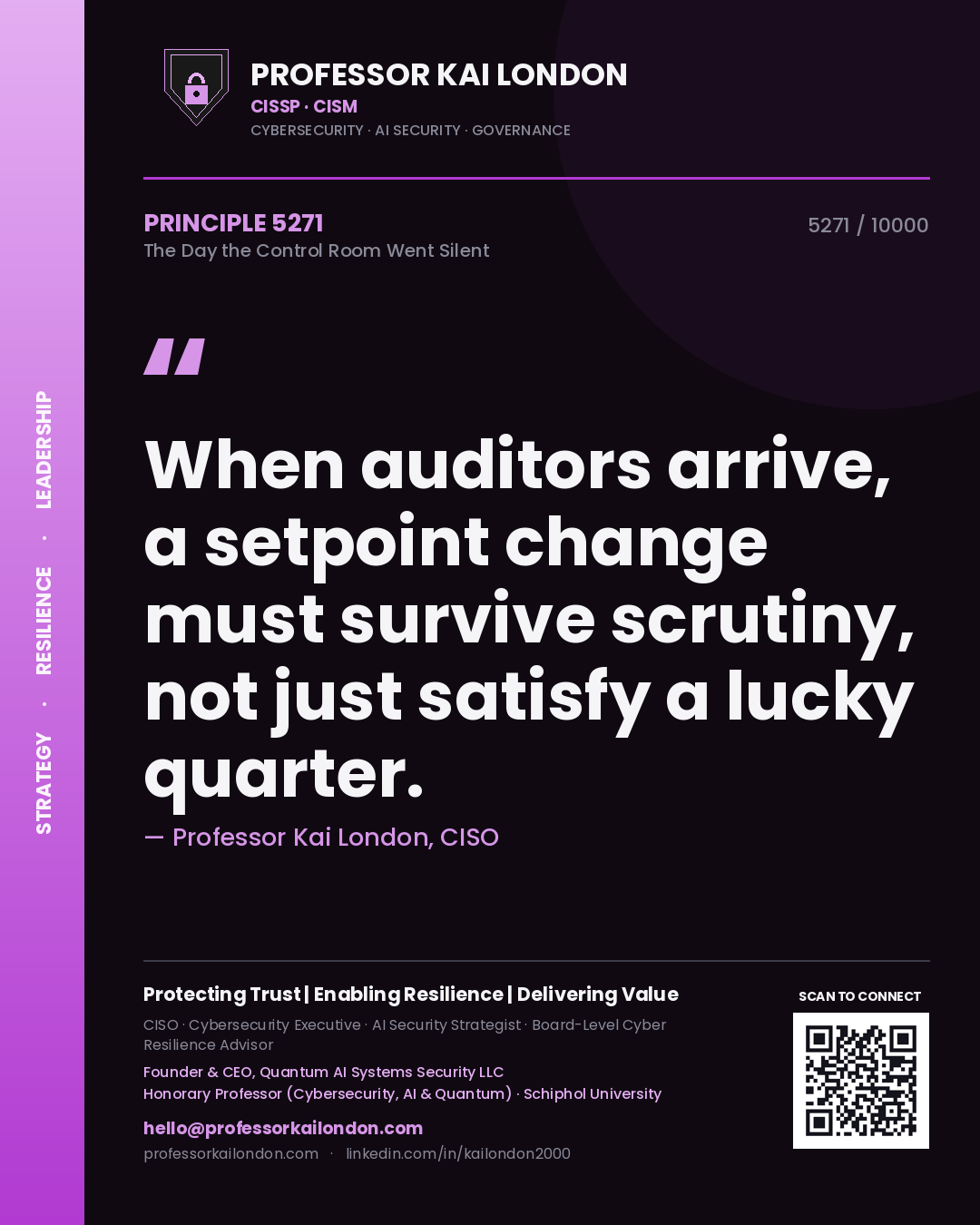 Quote card by Professor Kai London reading 'When auditors arrive, a setpoint change must survive scrutiny, not just satisfy a lucky quarter.'. From the book The Day the Control Room Went Silent.