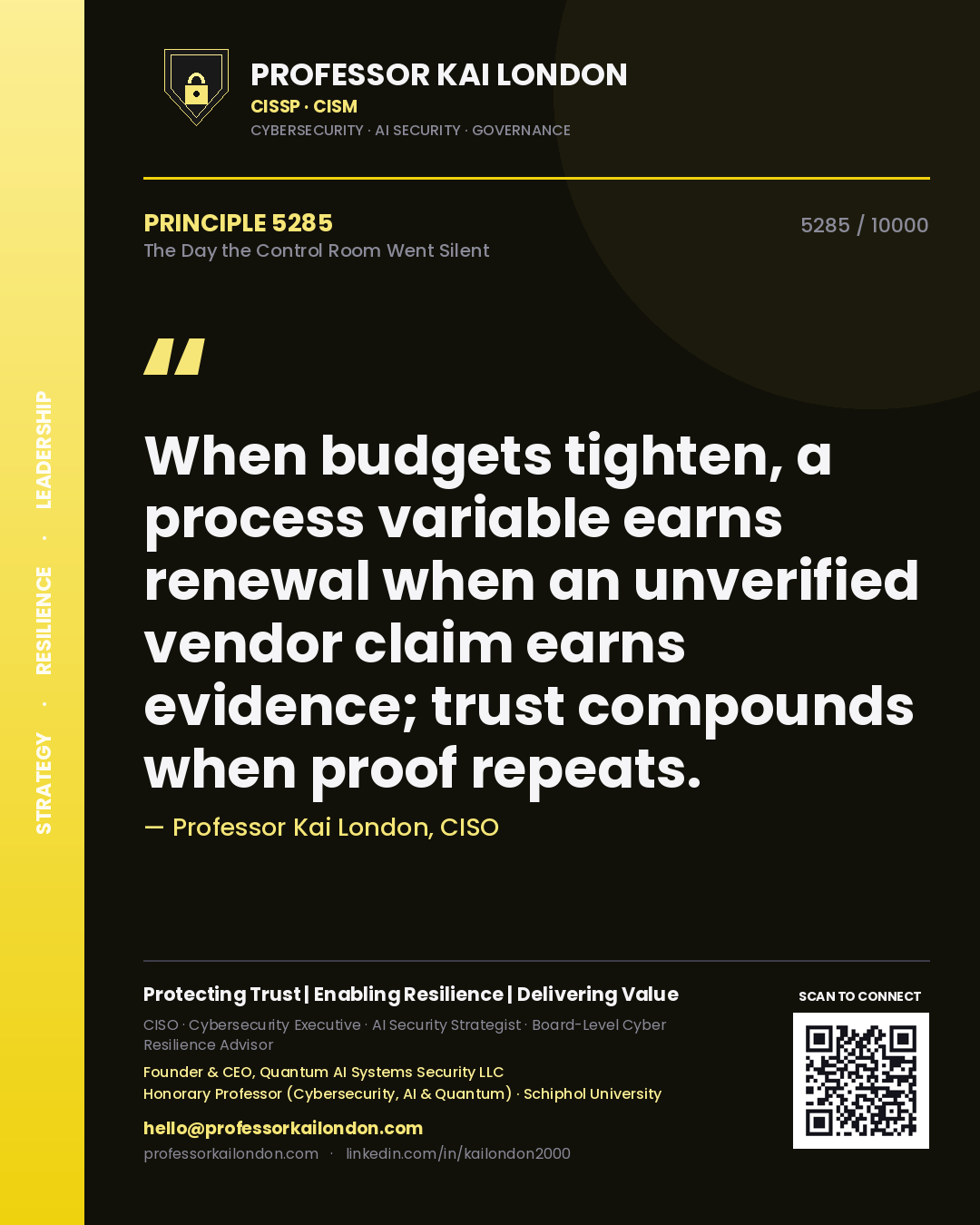 Quote card by Professor Kai London reading 'When budgets tighten, a process variable earns renewal when an unverified vendor claim earns evidence; trust compounds when proof repeats.'. From the book The Day the Control Room Went Silent.