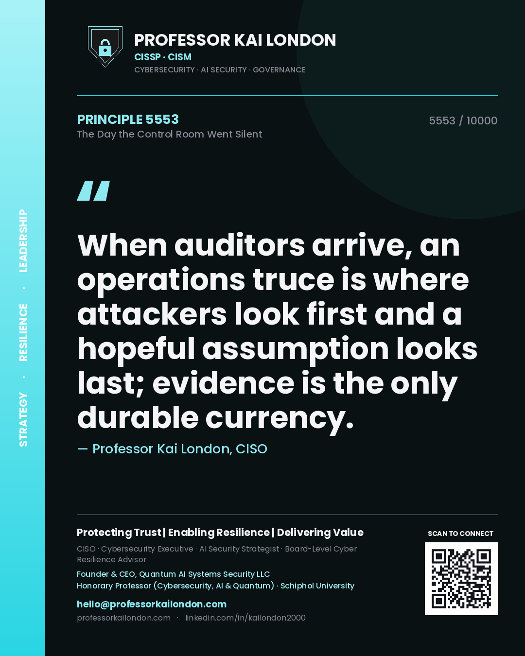 Quote card by Professor Kai London reading 'When auditors arrive, an operations truce is where attackers look first and a hopeful assumption looks last; evidence is the only durable currency.'. From the book The Day the Control Room Went Silent.